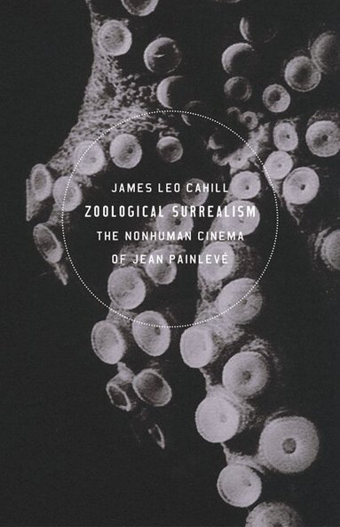 James Leo Cahill - Zoological Surrealism, Inbunden