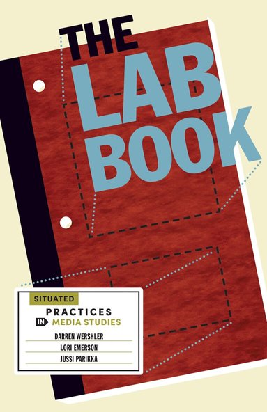 Darren Wershler, Lori Emerson, Jussi Parikka - Lab Book, Inbunden