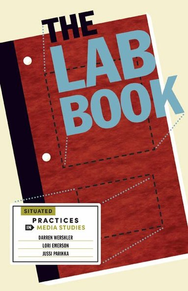 Darren Wershler, Lori Emerson, Jussi Parikka - Lab Book, Häftad