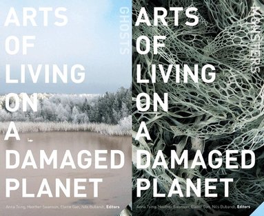 Anna Lowenhaupt Tsing, Nils Bubandt, Elaine Gan, Heather Anne Swanson - Arts of Living on a Damaged Planet, Häftad
