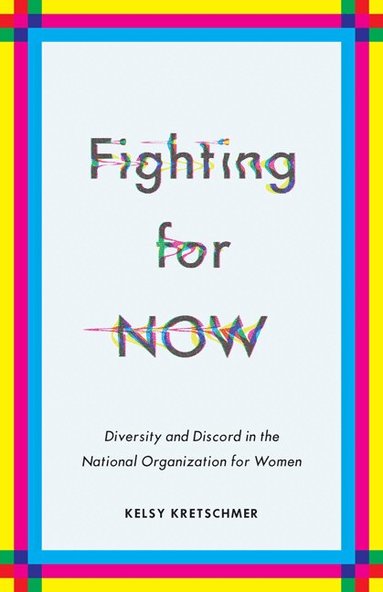 Kelsy Kretschmer - Fighting for NOW, Inbunden