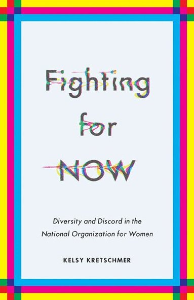 Kelsy Kretschmer - Fighting for NOW, Häftad
