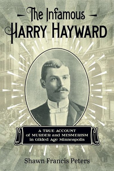 Shawn Francis Peters - Infamous Harry Hayward, Häftad