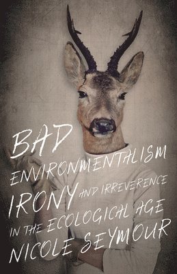 bokomslag Bad Environmentalism