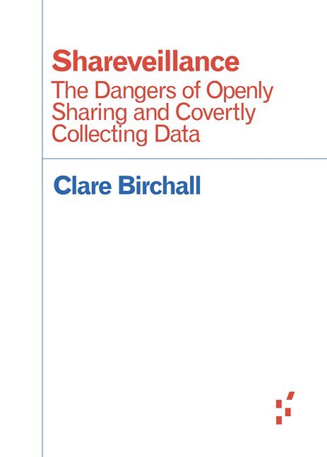 Clare Birchall - Shareveillance, Häftad