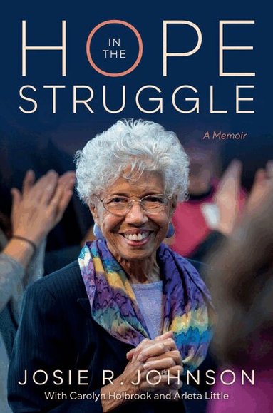 Josie R. Johnson, Arleta Little, Carolyn Holbrook - Hope in the Struggle, Häftad