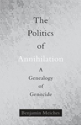 bokomslag Politics of Annihilation