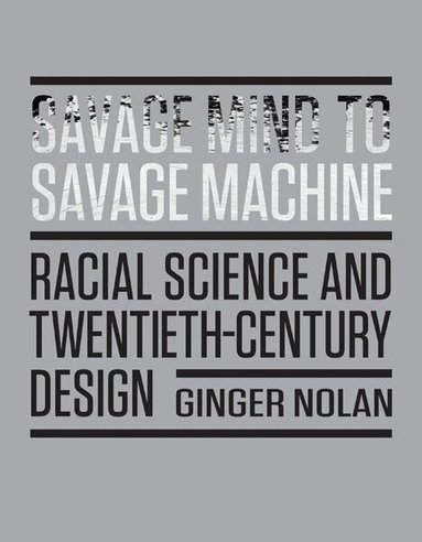 Ginger Nolan - Savage Mind to Savage Machine, Häftad