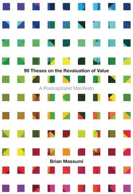 99 Theses on the Revaluation of Value 1