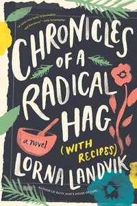 bokomslag Chronicles of a Radical Hag (with Recipes)