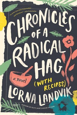 Chronicles of a Radical Hag (with Recipes) 1