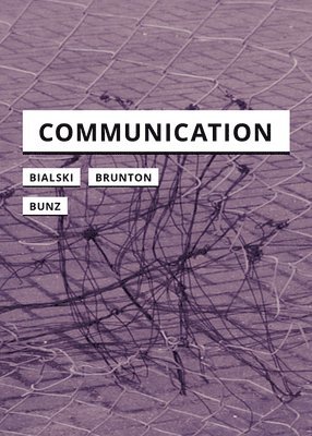 Paula Bialski, Finn Brunton, Mercedes Bunz - Communication, Häftad