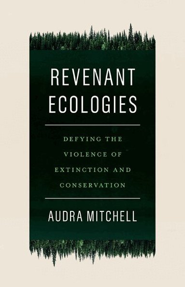 Audra Mitchell - Revenant Ecologies, Häftad