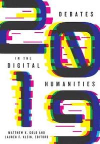 bokomslag Debates in the Digital Humanities 2019