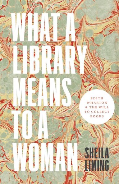 Sheila Liming - What a Library Means to a Woman, Inbunden