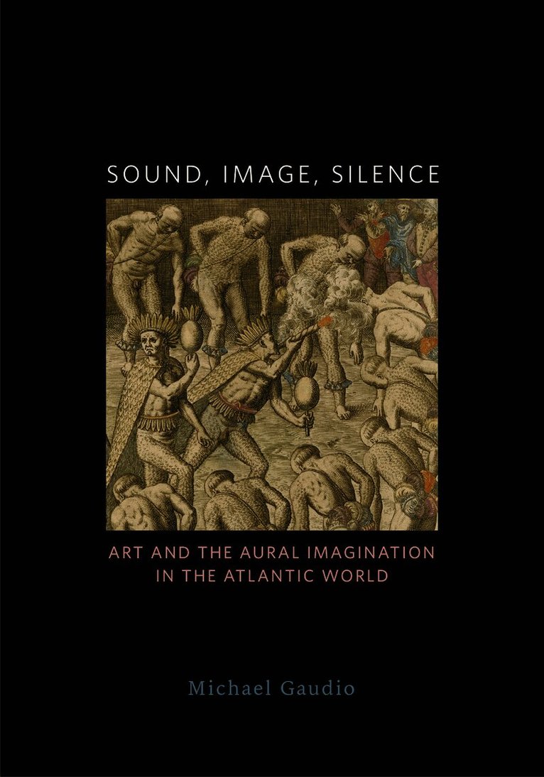 Michael Gaudio - Sound, Image, Silence, Inbunden