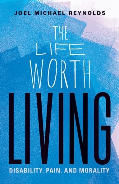 Joel Michael Reynolds - Life Worth Living, Häftad