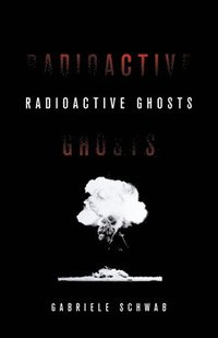 bokomslag Radioactive Ghosts