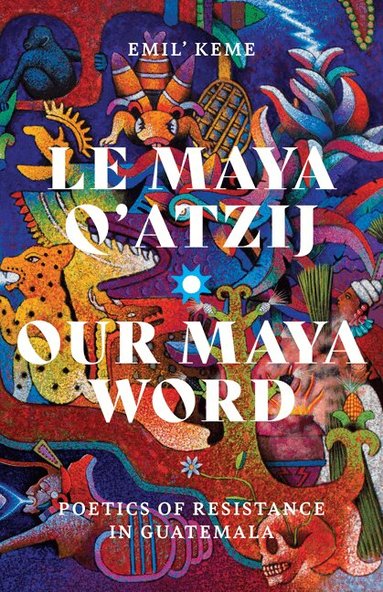Emil’ Keme - Le Maya Q'atzij/Our Maya Word, Häftad