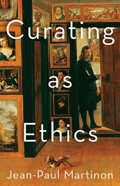 Jean-Paul Martinon - Curating As Ethics, Häftad