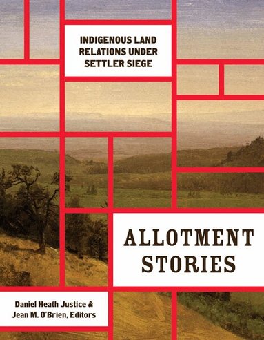 Daniel Heath Justice, Jean M. O’Brien - Allotment Stories, Häftad
