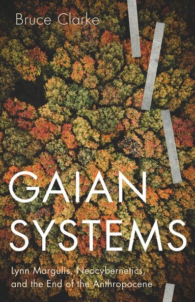 Bruce Clarke - Gaian Systems, Inbunden