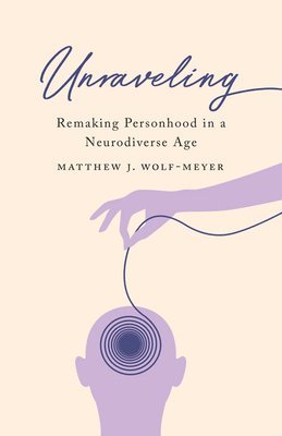 Matthew J. Wolf-Meyer - Unraveling, Häftad