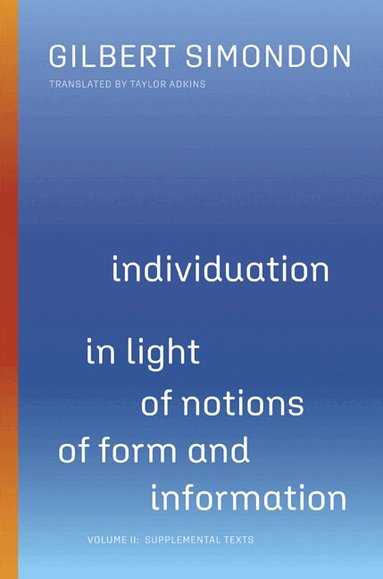 Gilbert Simondon - Individuation in Light of Notions of Form and Information, Inbunden