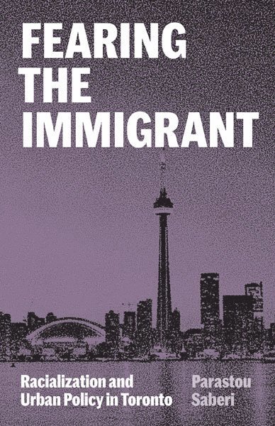 Parastou Saberi - Fearing the Immigrant, Inbunden