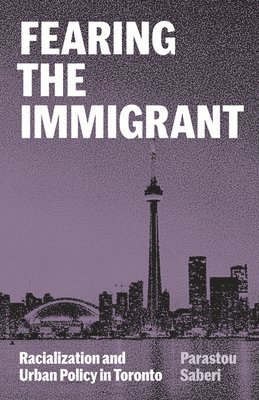 Parastou Saberi - Fearing the Immigrant, Häftad