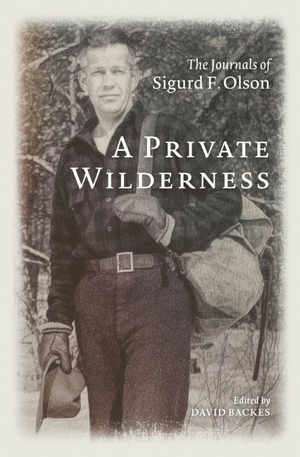 Sigurd F. Olson, Sigurd F Olson, David Backes - Private Wilderness, Häftad
