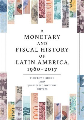 A Monetary and Fiscal History of Latin America, 19602017 1