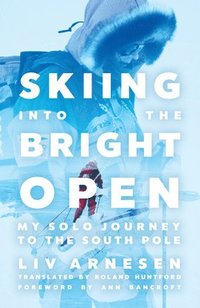 bokomslag Skiing into the Bright Open