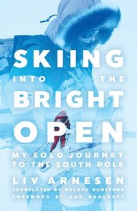bokomslag Skiing Into the Bright Open