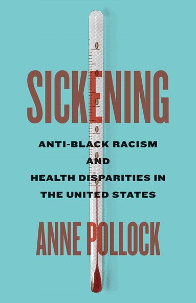 Anne Pollock - Sickening, Inbunden