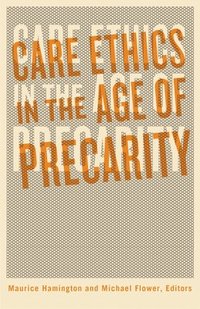 bokomslag Care Ethics in the Age of Precarity