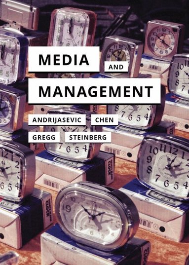 Rutvica Andrijasevic, Melissa Gregg, Marc Steinberg, Julie Yujie Chen - Media and Management, Häftad