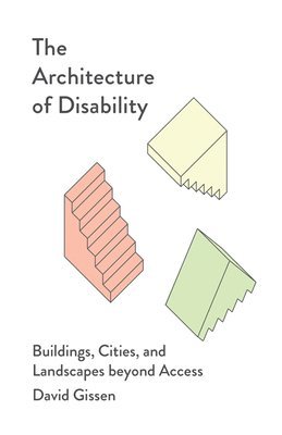David Gissen - Architecture of Disability, Häftad