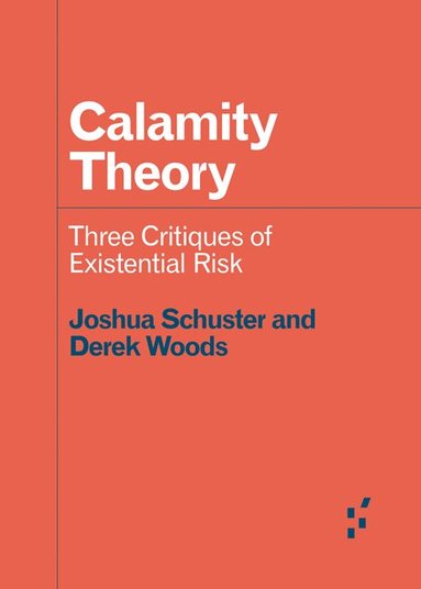Joshua Schuster, Derek Woods - Calamity Theory, Häftad