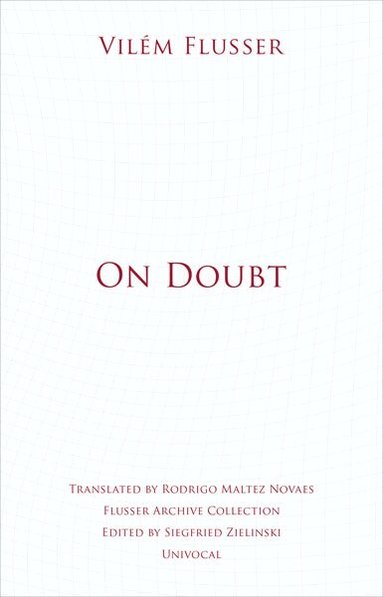 Vilém Flusser, Siegfried Zielinski - On Doubt, Häftad