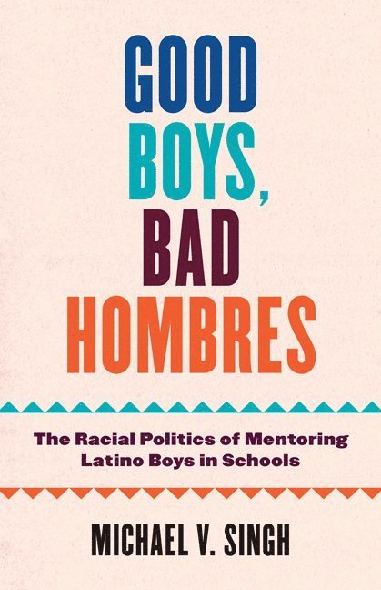 Michael V Singh, Michael V. Singh - Good Boys, Bad Hombres, Häftad