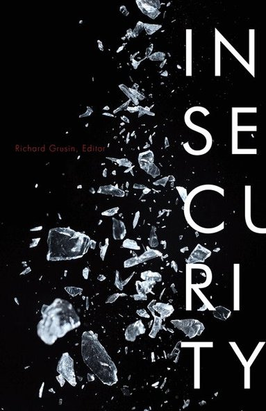 Richard Grusin - Insecurity, Inbunden