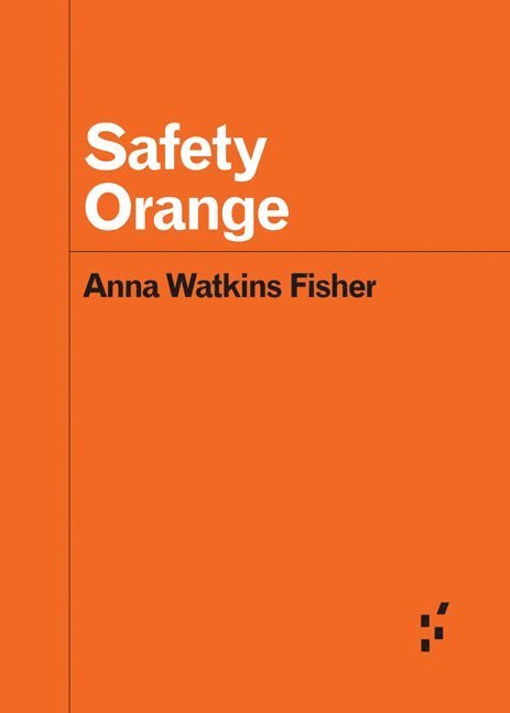 Anna Watkins Fisher - Safety Orange, Häftad