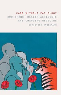 bokomslag Care Without Pathology