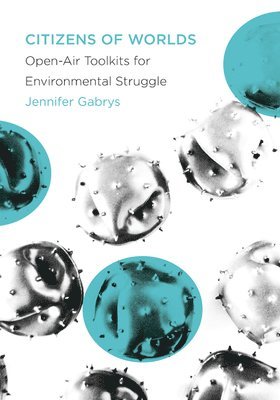 Jennifer Gabrys - Citizens of Worlds, Häftad