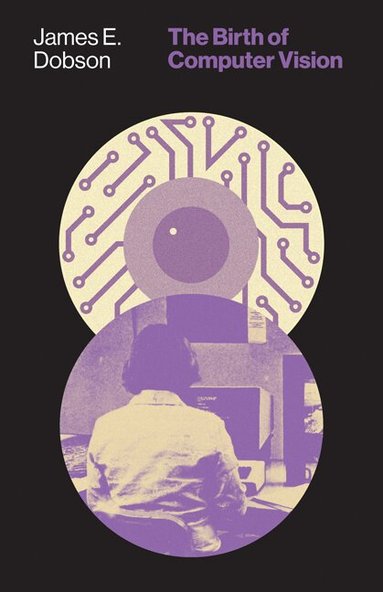 James E. Dobson - Birth of Computer Vision, Inbunden