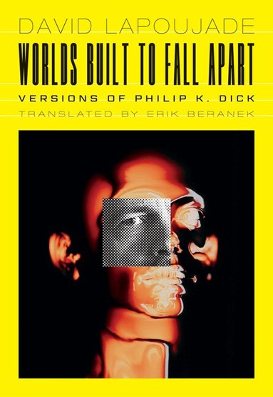 David Lapoujade - Worlds Built to Fall Apart, Häftad