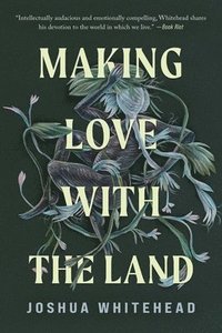 bokomslag Making Love with the Land: Essays