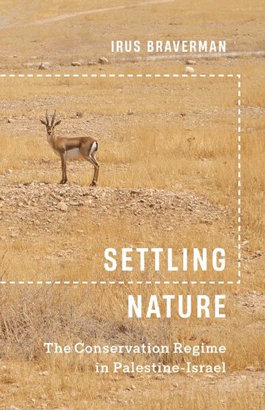 Irus Braverman - Settling Nature, Häftad