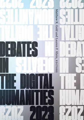 Debates in the Digital Humanities 2023 1